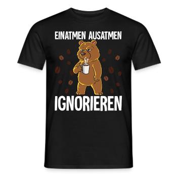 Einatmen Ausatmen Ignorieren Kaffee Bär - Männer T-Shirt - Schwarz - Vorne - AI Model Male 178 light (178cm)