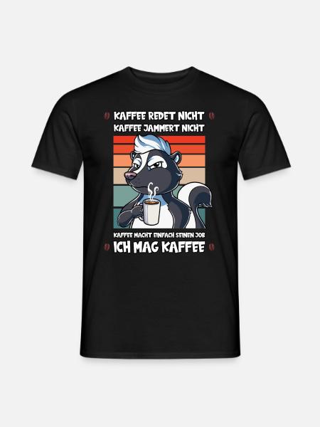 Kaffee Redet Nicht Kaffee Jammert Nicht Stinktier - Männer T-Shirt - Schwarz
