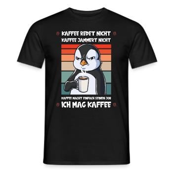 Kaffee Redet Nicht Kaffee Jammert Nicht Pinguin - Männer T-Shirt - Schwarz - Vorne - AI Model Male 178 light (178cm)