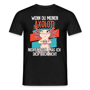Wenn Du Meinen Axolotl - Männer T-Shirt - Schwarz - Vorne - AI Model Male 178 light (178cm)