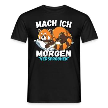 Mach Ich Morgen Versprochen Roter Panda - Männer T-Shirt - Schwarz - Vorne - AI Model Male 178 light (178cm)