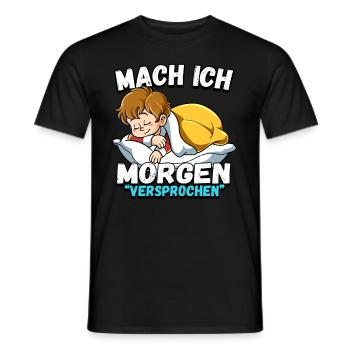 Mach Ich Morgen Versprochen Junge - Männer T-Shirt - Schwarz - Vorne - AI Model Male 178 light (178cm)