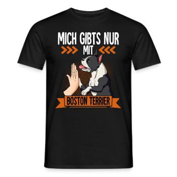 Mich Gibts Nur Mit Boston Terrier - Männer T-Shirt - Schwarz - Vorne - AI Model Male 178 light (178cm)