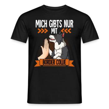 Mich Gibts Nur Mit Border Collie - Männer T-Shirt - Schwarz - Vorne - AI Model Male 178 light (178cm)