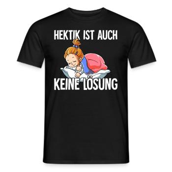 Hektik Ist Auch Keine Lösung - Männer T-Shirt - Schwarz - Vorne - AI Model Male 178 light (178cm)