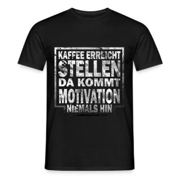 Kaffee erreicht da kommt motivation niemals hin - Männer T-Shirt - Schwarz - Vorne - AI Model Male 178 light (178cm)