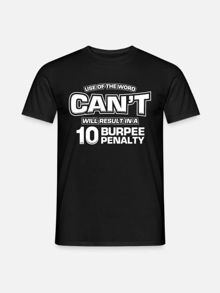 Die Verwendung des Wortes Cant führt zu 10 Burpee - Männer T-Shirt - Schwarz