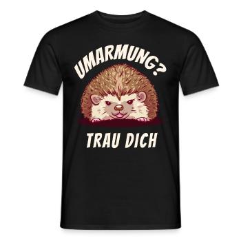 Umarmung? Trau Dich Igel - Männer T-Shirt - Schwarz - Vorne - AI Model Male 178 light (178cm)