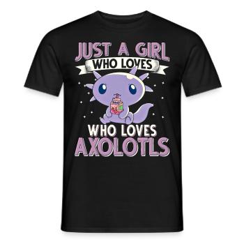 Axolotl Just a girl who loves Axolotls - Männer T-Shirt - Schwarz - Vorne - AI Model Male 178 light (178cm)