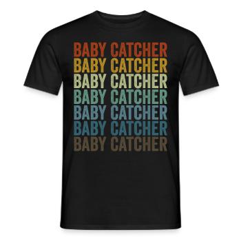 Baby catcher OBGYN Gynecologist Gynecologist Obstetrics - Men's T-Shirt - black - Front - AI Model Male 178 light (178cm)
