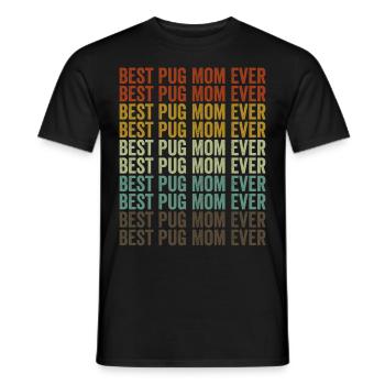 Best Pug Mother Ever Pug Mog Mother Pug Hu - Men's T-Shirt - black - Front - AI Model Male 178 light (178cm)