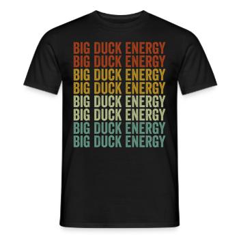 Big Duck Energy Duck Design Big Duck Duck Lovers - Männer T-Shirt - Schwarz - Vorne - AI Model Male 178 light (178cm)