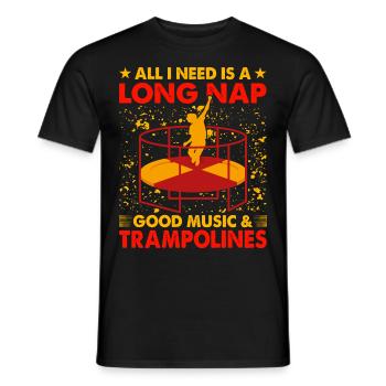 Alles, was ich brauche, ist ein langes Nickerchen, Musik und Trampoline - Männer T-Shirt - Schwarz - Vorne - AI Model Male 178 light (178cm)