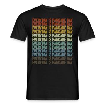 Every day is pancake day Pancake Pfannkuch - Men's T-Shirt - black - Front - AI Model Male 178 light (178cm)