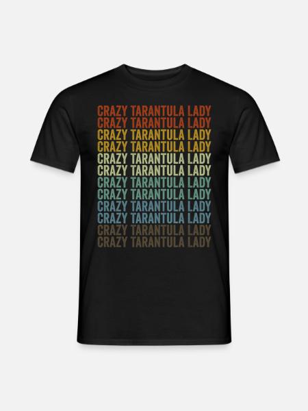 Crazy Tarantula Lady Tarantula Spiders - Men's T-Shirt - black