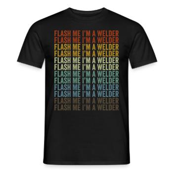 Flash Me I'm A Welding Schweißen Metallarbeiter Sc - Männer T-Shirt - Schwarz - Vorne - AI Model Male 178 light (178cm)