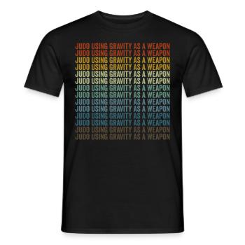 Judo Die Schwerkraft als Waffe Judo Kampfsportarte - Männer T-Shirt - Schwarz - Vorne - AI Model Male 178 light (178cm)
