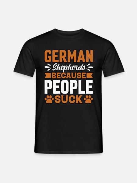 German Shepherds because People suck - Men's T-Shirt - black