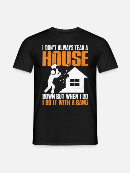 Fun day of house demolition - Men's T-Shirt - black