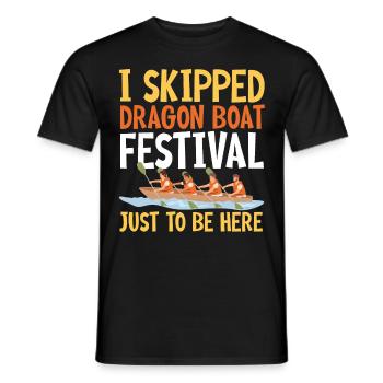 Funny Dragon Boat Festival Just To Be Here Racing - Men's T-Shirt - black - Front - AI Model Male 178 light (178cm)