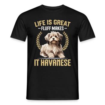 Life is great fluff makes it Havanese - Männer T-Shirt - Schwarz - Vorne - AI Model Male 178 light (178cm)