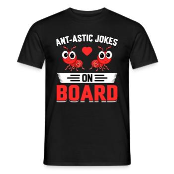 Ant-astic jokes on board - Men's T-Shirt - black - Front - AI Model Male 178 light (178cm)