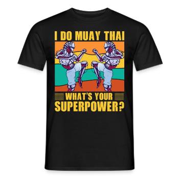 I do Muay Thai what's your Superpower? - Men's T-Shirt - black - Front - AI Model Male 178 light (178cm)