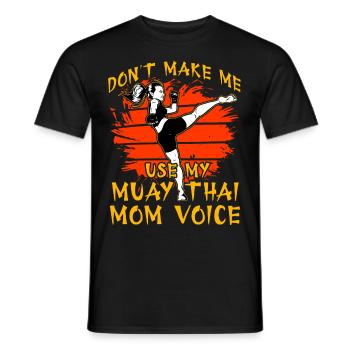 Zwinge mich nicht, meine Muay Thai Mom Stimme zu benutzen - Männer T-Shirt - Schwarz - Vorne - AI Model Male 178 light (178cm)