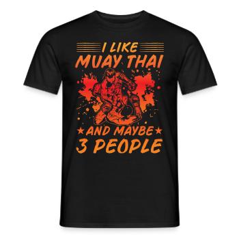 I like Muay thai and maybe 3 People - Men's T-Shirt - black - Front - AI Model Male 178 light (178cm)