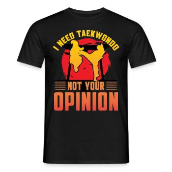 J’ai besoin de Taekwondo pas ton opinion - T-shirt homme - noir - Devant - AI Model Male 178 light (178cm)