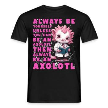 Axolotl Lustiges Zitat - Männer T-Shirt - Schwarz - Vorne - AI Model Male 178 light (178cm)