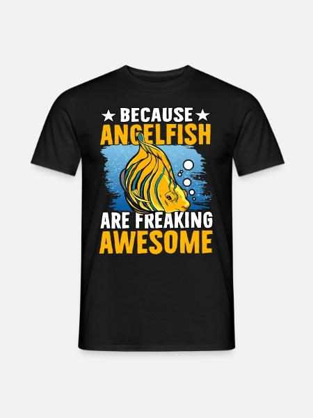 Because Angelfish are freaking Awesome - Men's T-Shirt - black