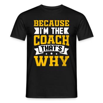 Weil ich der Coach bin, darum - Männer T-Shirt - Schwarz - Vorne - AI Model Male 178 light (178cm)