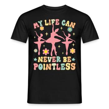 Groovy Ballet Dance Dancer My Life Can Never - Men's T-Shirt - black - Front - AI Model Male 178 light (178cm)