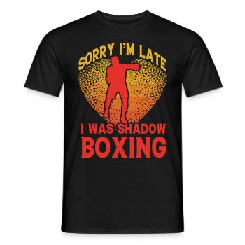 Tut mir leid, dass ich zu spät komme, ich war Schattenboxen - Männer T-Shirt - Schwarz - Vorne - AI Model Male 178 light (178cm)