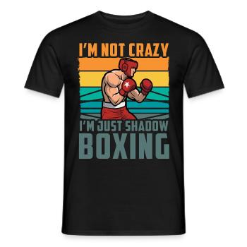 Ich bin nicht verrückt, ich bin nur Schattenboxen - Männer T-Shirt - Schwarz - Vorne - AI Model Male 178 light (178cm)