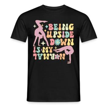 Upside Down ist mein Normal Groovy Gymnast Gymnast - Männer T-Shirt - Schwarz - Vorne - AI Model Male 178 light (178cm)