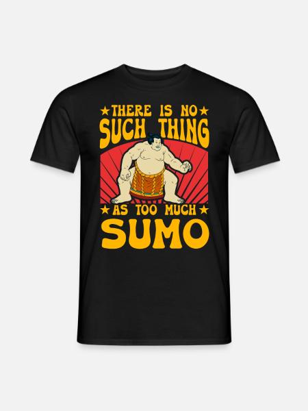 Es gibt nicht zu viel Sumo - Männer T-Shirt - Schwarz