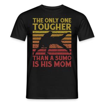 The only one tougher than a Sumo is his Mom - Men's T-Shirt - black - Front - AI Model Male 178 light (178cm)