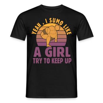 Yeah I Sumo like a Girl try to keep up - Men's T-Shirt - black - Front - AI Model Male 178 light (178cm)