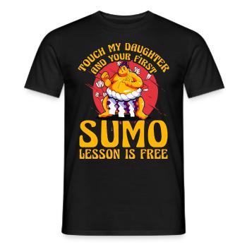 Berühre meine Tochter und deine erste Sumo-Lektion ist - Männer T-Shirt - Schwarz - Vorne - AI Model Male 178 light (178cm)