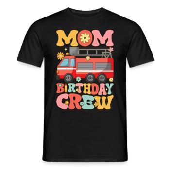 Mom Birthday Crew Firefighter Fire Fighting - Men's T-Shirt - black - Front - AI Model Male 178 light (178cm)