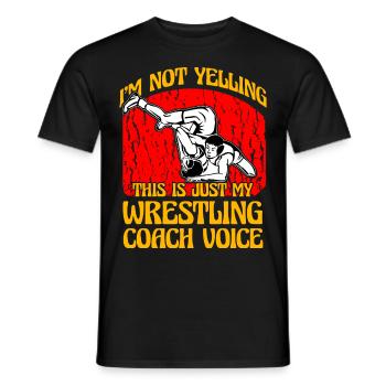 Ich schreie nicht, das ist meine Wrestling-Coach-Stimme - Männer T-Shirt - Schwarz - Vorne - AI Model Male 178 light (178cm)