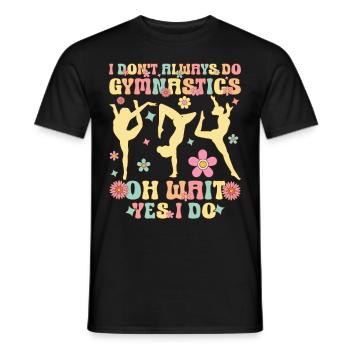 I Don't Always Do Gymnastics Groovy Gymnast Acr - Men's T-Shirt - black - Front - AI Model Male 178 light (178cm)