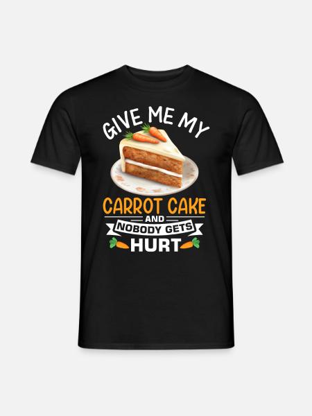 Funny Carrot Cake Saying - Men's T-Shirt - black