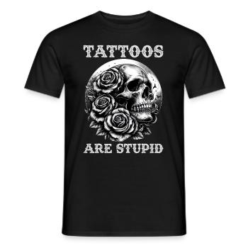Tattoos Are Stupid Funny Anti Tattoo Skull Rose - Men's T-Shirt - black - Front - AI Model Male 178 light (178cm)