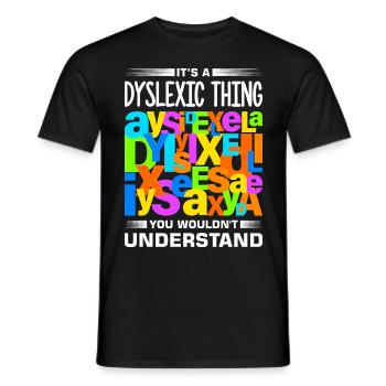 Dyslexia Dyslexia Dyslexia Dyslexic - Men's T-Shirt - black - Front - AI Model Male 178 light (178cm)