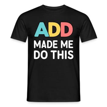 Attention Deficit Hyperactivity Disorder ADD - Men's T-Shirt - black - Front - AI Model Male 178 light (178cm)