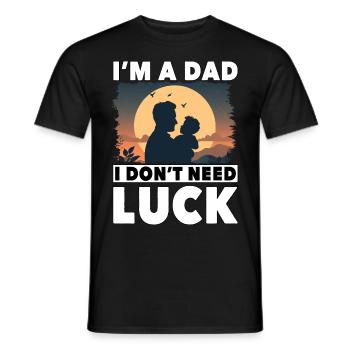 Ich bin ein Vater, ich brauche kein Glück - Männer T-Shirt - Schwarz - Vorne - AI Model Male 178 light (178cm)