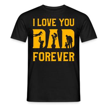 I love you Dad forever - Men's T-Shirt - black - Front - AI Model Male 178 light (178cm)
